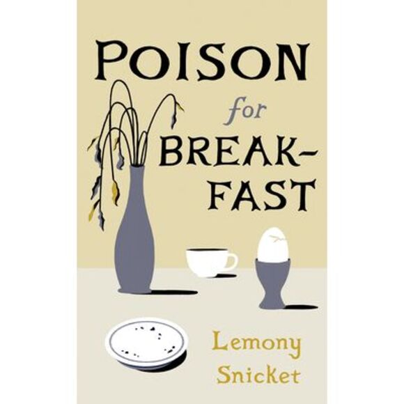Poison for Breakfast -- Lemony Snicket - Picture 1 of 1